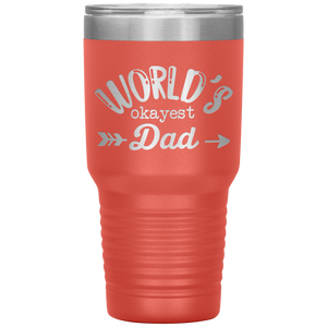 World's Okayest Dad, 30oz Tumbler