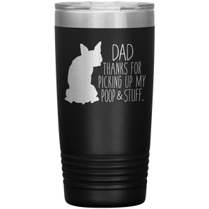 Boston Terrier Dad Thanks For Picking Up My Poop, 20oz Tumbler