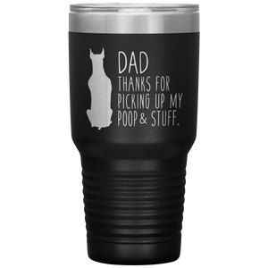 Doberman, Dad Thanks For Picking Up My Poop! 30oz Tumbler