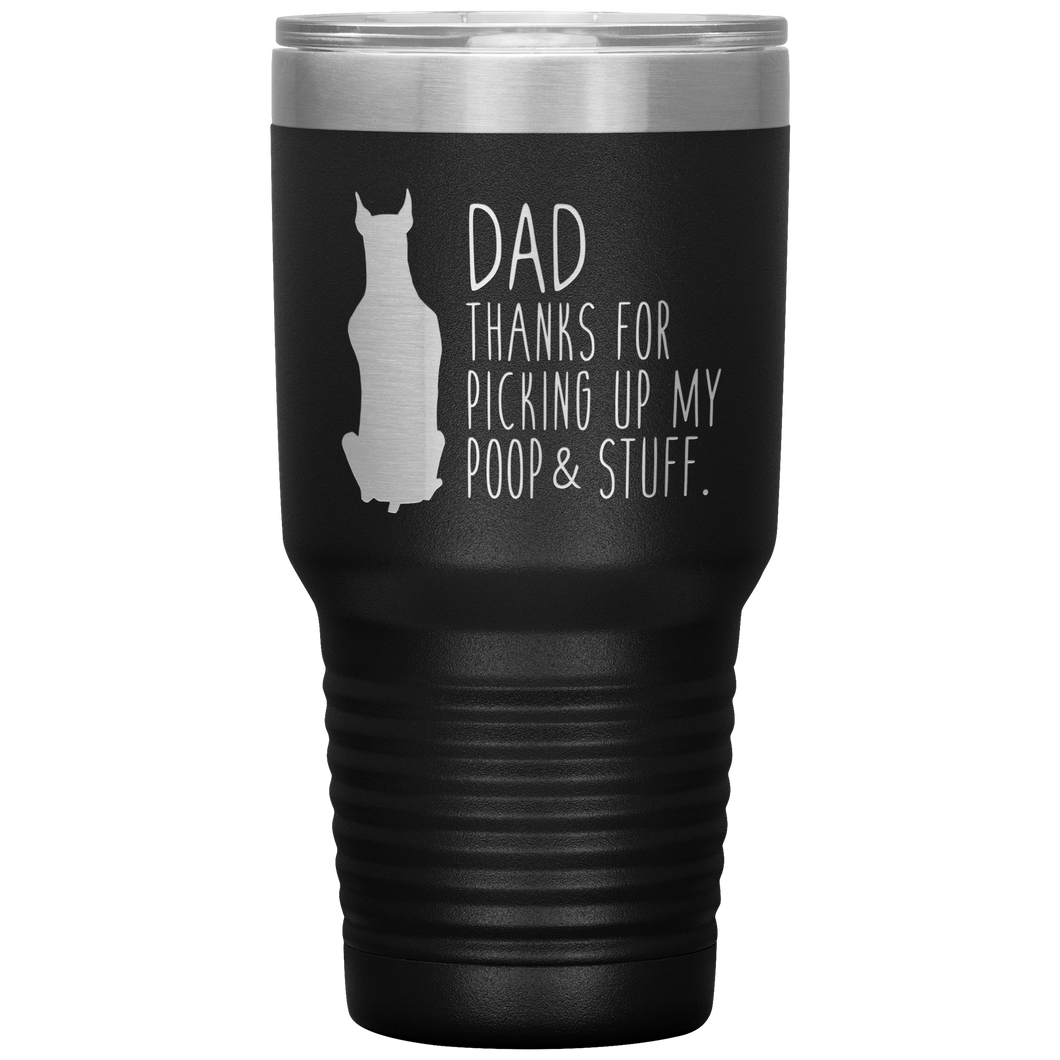 Doberman, Dad Thanks For Picking Up My Poop! 30oz Tumbler