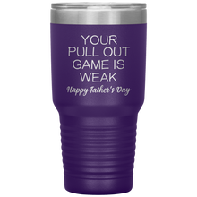 Load image into Gallery viewer, Your Pullout Game Is Weak, 30oz Tumbler
