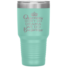 Load image into Gallery viewer, Queens Don&#39;t Do Drama, 30oz Tumbler
