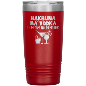 Hakhuna Ma'Vodka, 20oz Tumbler