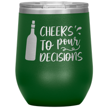 Load image into Gallery viewer, Cheers To Pour Decisions, Wine Tumbler

