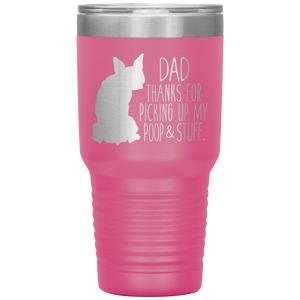 Boston Terrier, Dad Thanks For Picking Up My Poop, 30oz Tumbler