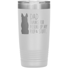 Load image into Gallery viewer, German Shepherd Dad Thanks For Picking Up My Poop, 20oz Tumbler
