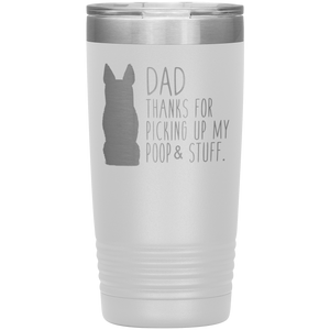 German Shepherd Dad Thanks For Picking Up My Poop, 20oz Tumbler