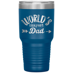 World's Okayest Dad, 30oz Tumbler