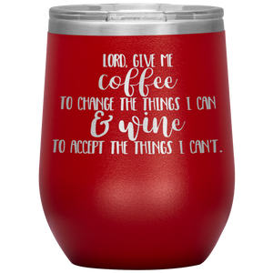 Lord Give Me the Strength To Change, Wine Tumbler