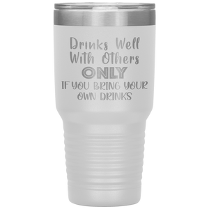 Drinks Well With Others, 30oz Tumbler