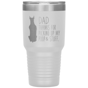 Doberman, Dad Thanks For Picking Up My Poop! 30oz Tumbler