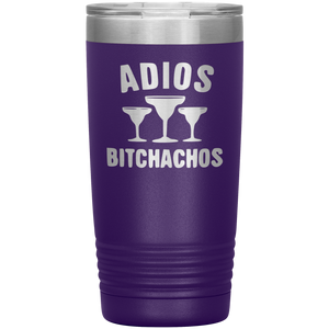 Adios Bitchahos, 20oz Tumbler