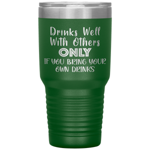 Drinks Well With Others, 30oz Tumbler