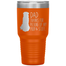 Load image into Gallery viewer, Rottweiler, Dad Thanks for Picking up My Poop! 30oz Tumbler

