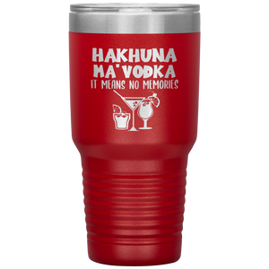 Hakhuna Ma'Vodka, 30oz Tumbler
