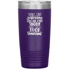 Load image into Gallery viewer, Didn&#39;t Care Yesterday, Don&#39;t Give a Shit Today, 20oz Tumbler
