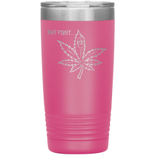 Load image into Gallery viewer, But First Marijuana, 20oz Tumbler
