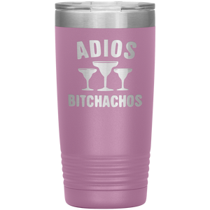 Adios Bitchahos, 20oz Tumbler