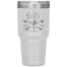 Load image into Gallery viewer, Faith Can Move Mountains, 30oz Tumbler
