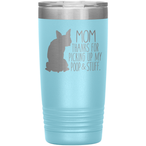 Boston Terrier Mom Thanks For Picking Up My Poop, 20oz Tumbler