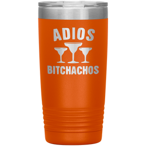 Adios Bitchahos, 20oz Tumbler