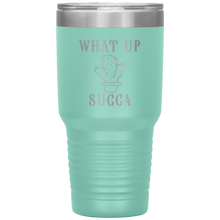Load image into Gallery viewer, What Up Succa!, 30 oz Tumbler
