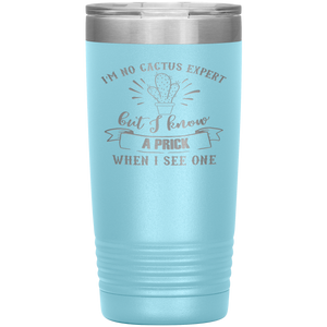 I'm No Cactus Expert, 20oz Tumbler