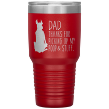 Load image into Gallery viewer, Great Dane, Dad Thanks for Picking up My Poop &amp; Stuff 30oz Tumbler
