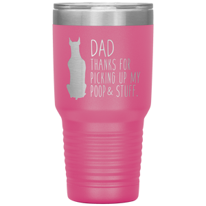 Doberman, Dad Thanks For Picking Up My Poop! 30oz Tumbler
