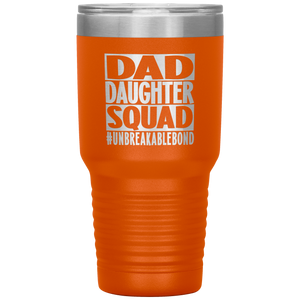 Dad Daughter Squad, 30oz Tumbler