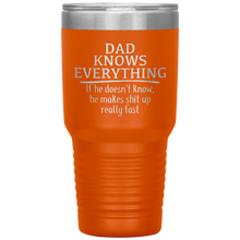 Load image into Gallery viewer, Dad Knows Everything, 30oz Tumbler

