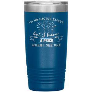 I'm No Cactus Expert, 20oz Tumbler