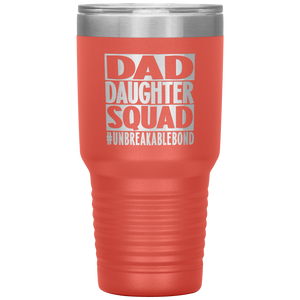 Dad Daughter Squad, 30oz Tumbler