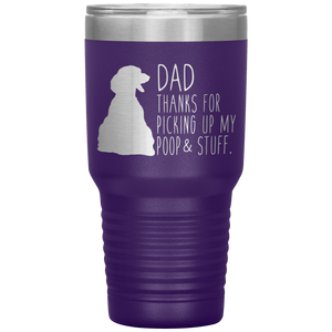 Dachsund, Dad Thanks For Picking Up My Poop! 30oz Tumbler