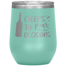 Load image into Gallery viewer, Cheers To Pour Decisions, Wine Tumbler
