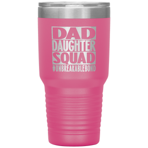 Dad Daughter Squad, 30oz Tumbler