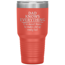 Load image into Gallery viewer, Dad Knows Everything, 30oz Tumbler
