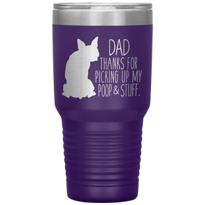 Boston Terrier, Dad Thanks For Picking Up My Poop, 30oz Tumbler