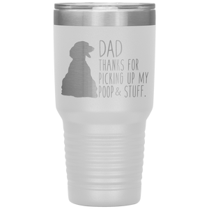 Dachsund, Dad Thanks For Picking Up My Poop! 30oz Tumbler