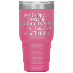 Back the Fuck Up Sprinkle Tits, 30oz Tumbler