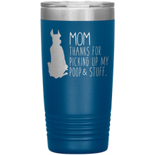 Load image into Gallery viewer, Great Dane Mom Thanks For Picking Up My Poop, 20oz Tumbler
