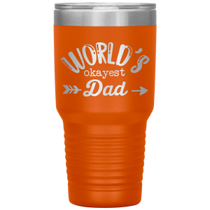 World's Okayest Dad, 30oz Tumbler