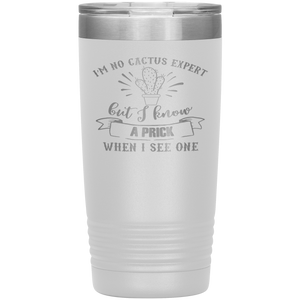 I'm No Cactus Expert, 20oz Tumbler
