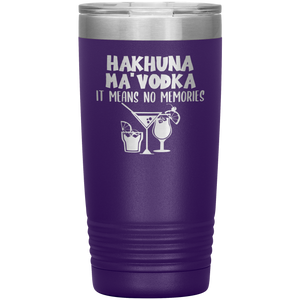 Hakhuna Ma'Vodka, 20oz Tumbler