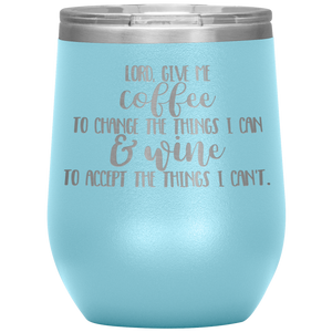 Lord Give Me the Strength To Change, Wine Tumbler