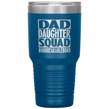 Load image into Gallery viewer, Dad Daughter Squad, 30oz Tumbler
