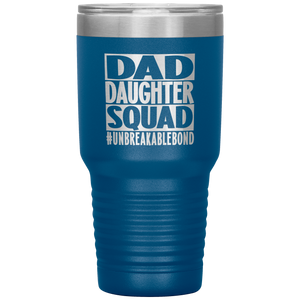 Dad Daughter Squad, 30oz Tumbler