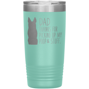 German Shepherd Dad Thanks For Picking Up My Poop, 20oz Tumbler