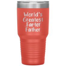 Load image into Gallery viewer, World&#39;s Greatest Farter Father, 30oz Tumbler
